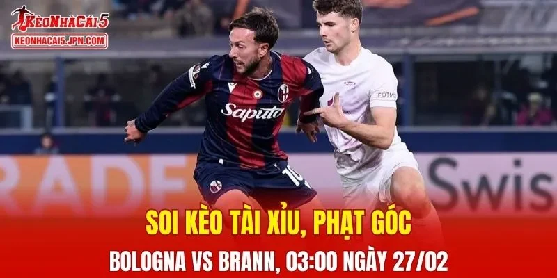 Cuộc chạm trán giữa Bologna và Brann hứa hẹn mang đến nhiều điều thú vị