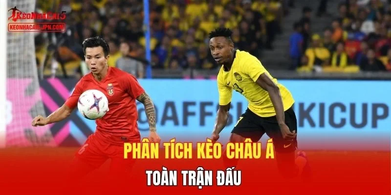 Phân tích kèo châu Á  toàn trận đấu Phân tích kèo châu Á  toàn trận đấu 